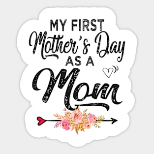 My first mothers day as a mom Sticker